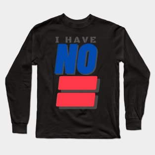 No Equal Long Sleeve T-Shirt